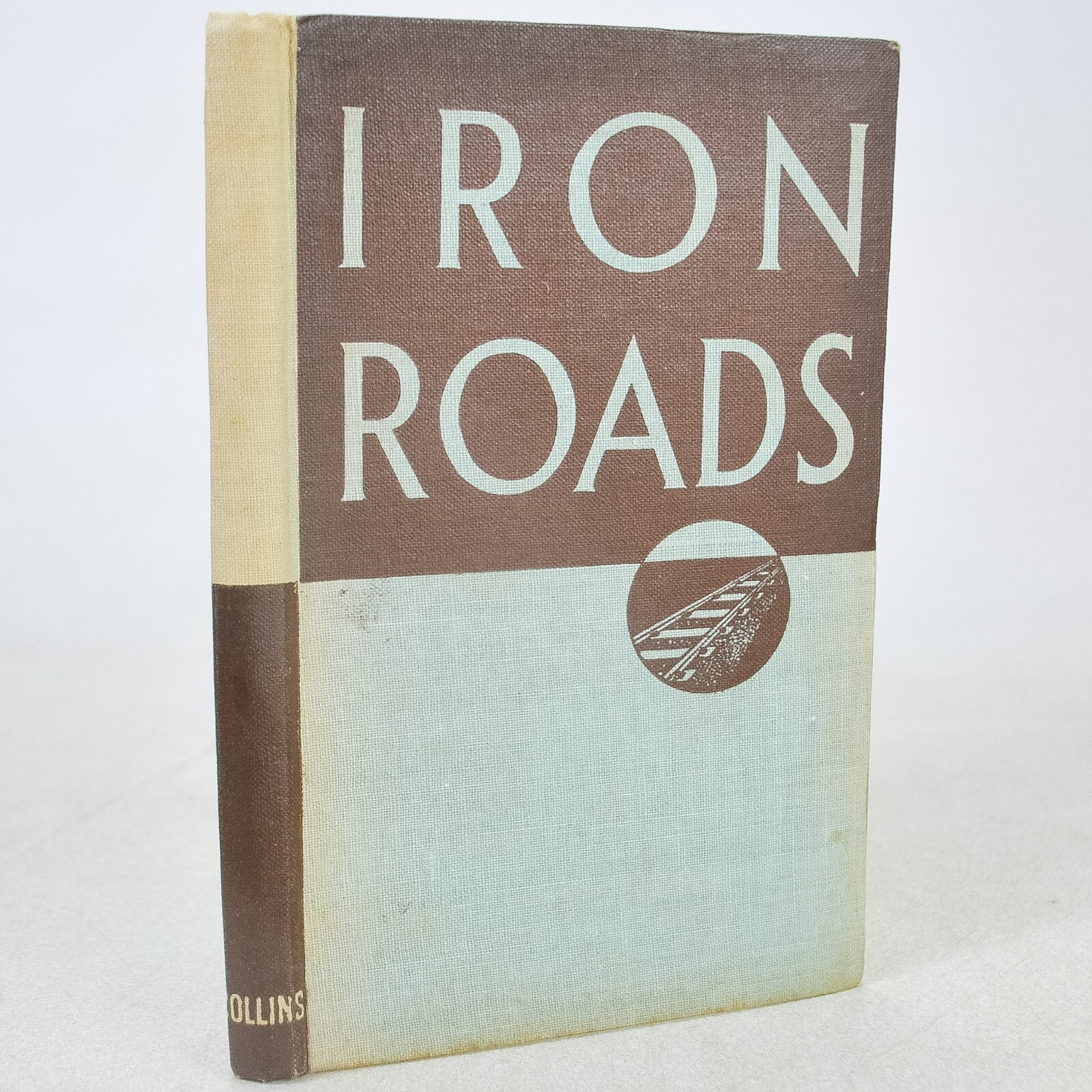 Iron Roads, Collins London Glasgow Hardcover, Undated Vintage Railroad Illust.
