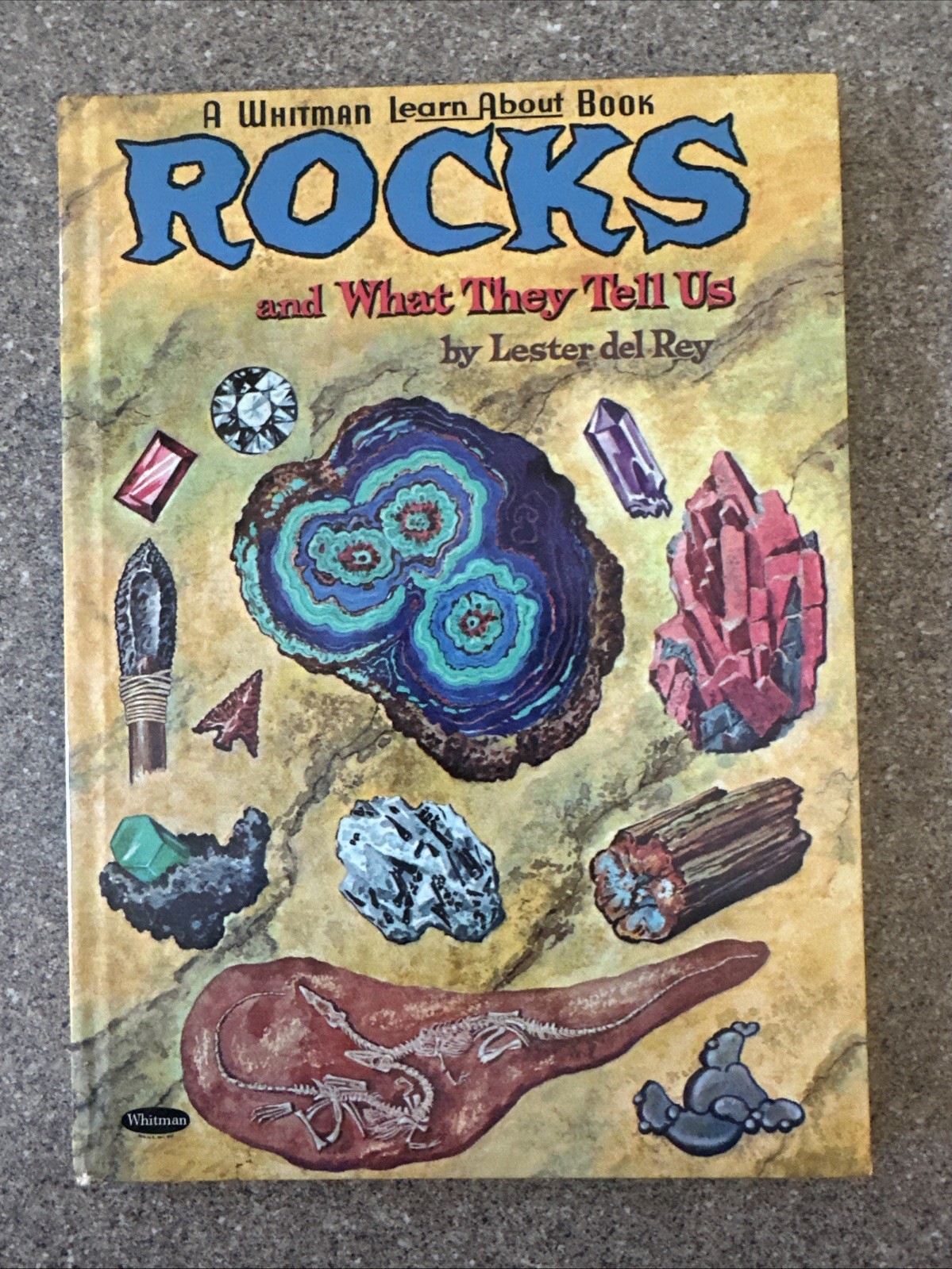 “Rocks and What They Tell Us“ by Lester del Rey, A Whitman Learn About Book 1961