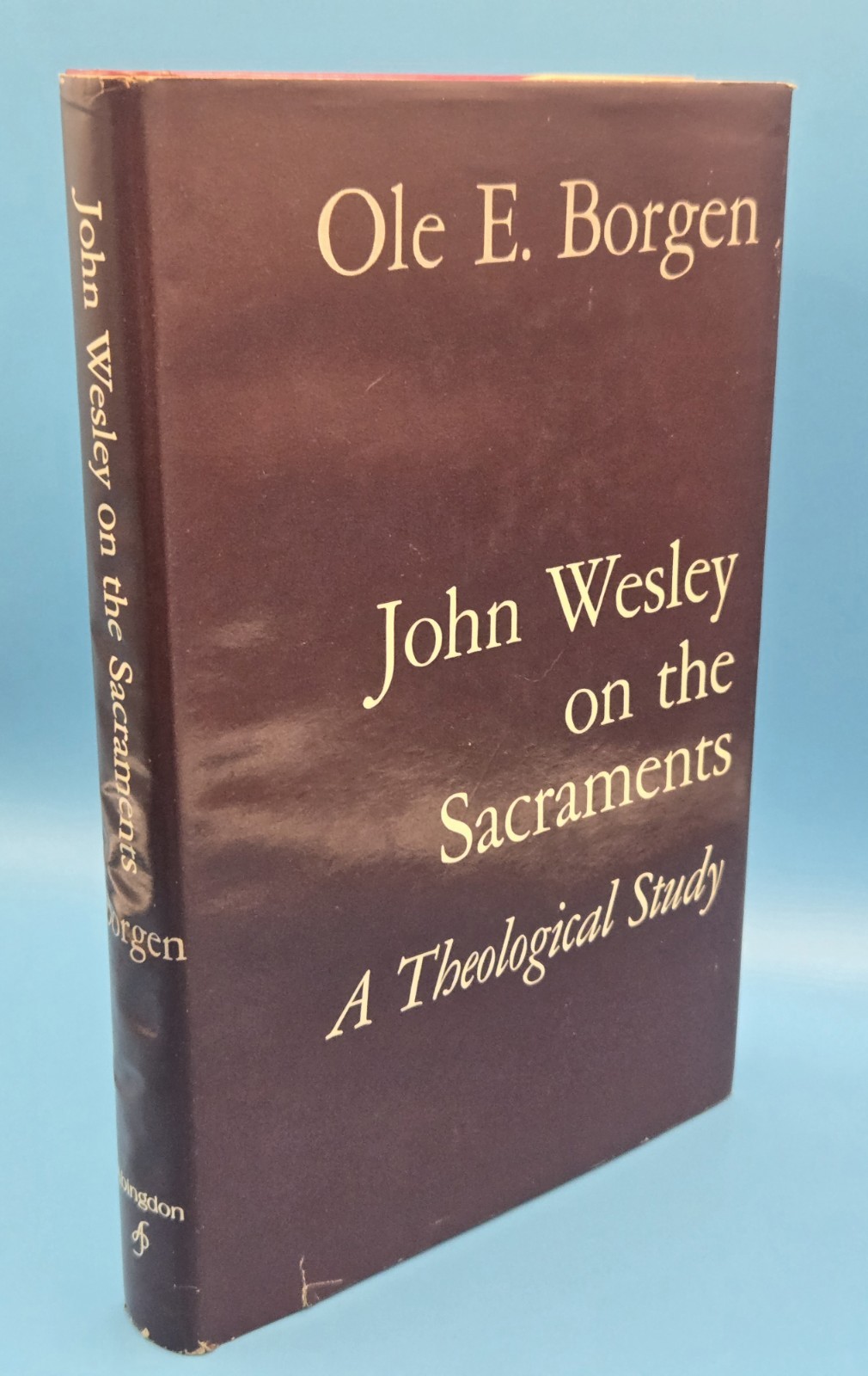 John Wesley on the Sacraments Ole Borgen 1972 HARDCOVER First Edition Methodist