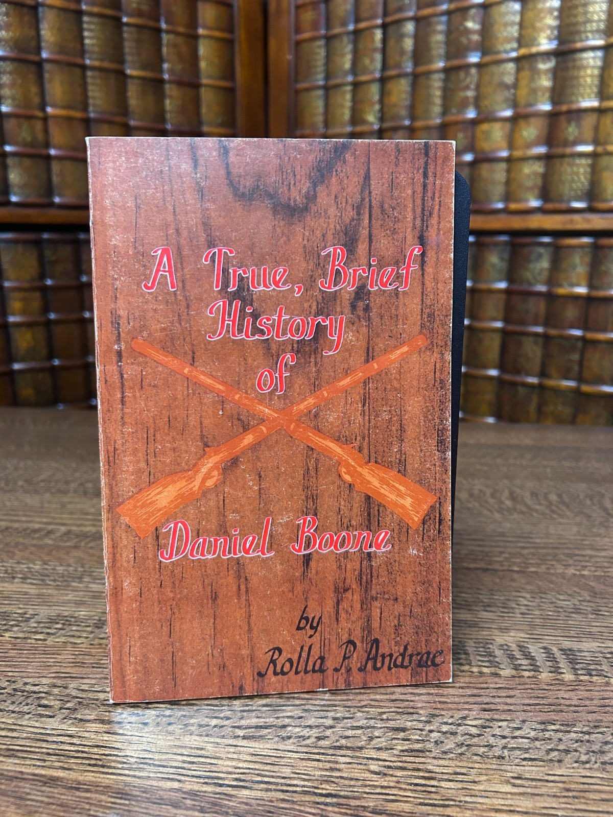 SIGNED, True Brief History of Daniel Boone, Rolla P Andrae, Softcover 1985