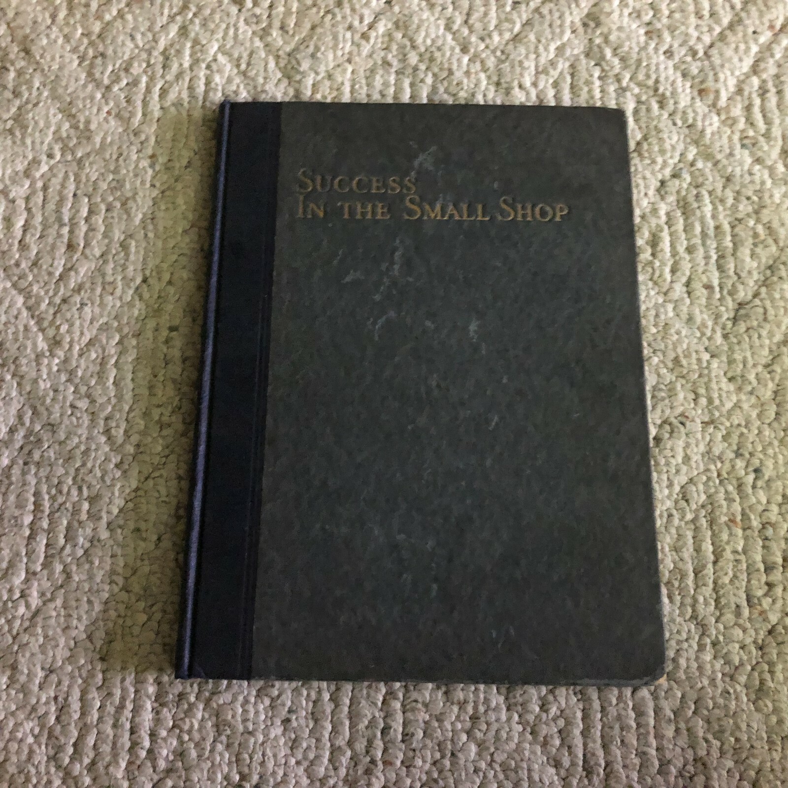 SUCCESS IN THE SMALL SHOP 2nd Ed Van Deventer McGraw Hill 1918 Vintage Antique